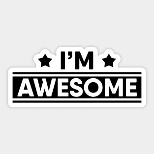 I'M AWESOME Sticker